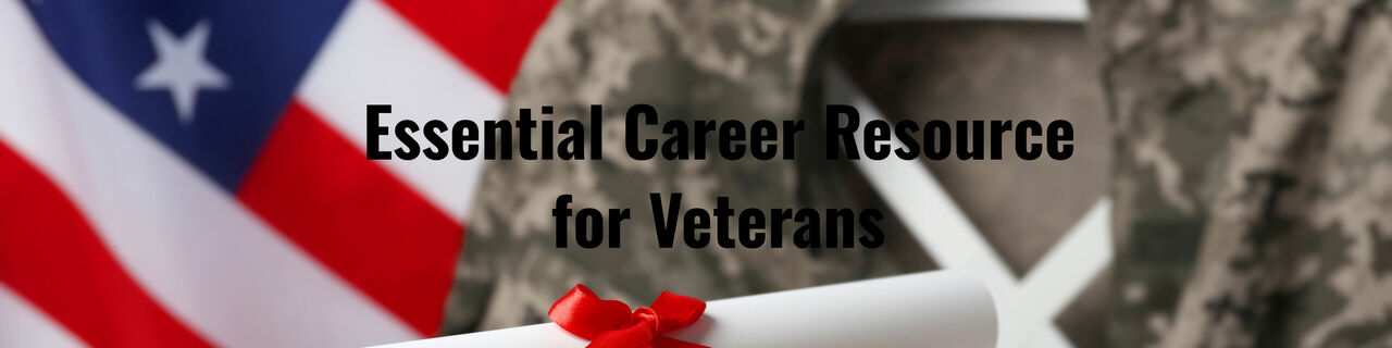 Essential Career Resource for Veterans