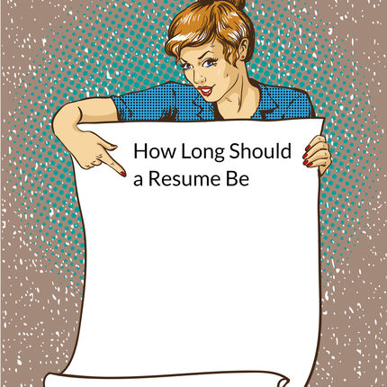 How Long Should a Resume Be [The Ultimate Guide]
